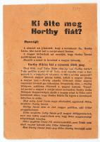 cca 1942 "Ki ölte meg Horthy fiát? - Honvéd! Horthy Miklós fiát a németek ölték meg." Németellenes röplap, mely Hitlert okolja Horthy István haláláért, 20x14 cm