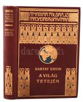 Magyar Földrajzi Társaság Könyvtára: Baktay Ervin: A világ tetején. Kőrösi Csoma Sándor nyomdokain Nyugati Tibetbe. Száz képpel és két térképpel. Bp., é. n., Lampel R. Aranyozott vászonkötésben, nagyon szép állapotban!