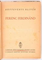 Eöttevényi Olivér: Ferenc Ferdinánd.
(Bp. 1942.) Kir. Magyar Egyetemi Nyomda. 391 p. 4 t. Aranyozot...