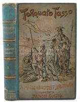 Tasso, Torquato: A megszabadított Jeruzsálem. Ford. Jánosi Gusztáv. 1. köt. Bp. 1893. Szent István Társ. 1 rézmetszetű képpel. (a szerző arcképe), 326p.; Festett, Gottermayer egészvászon-kötésben, körül piros élmetszéssel, jó állapotban, lapok foltosak.