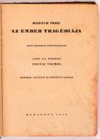 Madách Imre: Az ember tragédiája. Első kritikai szövegkiadás. Második kiadás. Bp., 1924. MTT. Sajtóvállalata. Kissé megviselt félvászon kötésben, sérült szennylappal