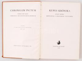 Kálti Márk Képes krónikája a magyarok tetteiről. Chronicum Pictum. Marci de Kalt Chronica de gestis ...