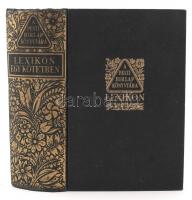 A Pesti Hírlap Lexikona. A mindennapi élet és az összes ismeretek kézikönyve egy kötetben A-Z. Bp., 1937, Pesti Hírlap. Kiadói aranyozott gerincű egészvászon kötésben, jó állapotban