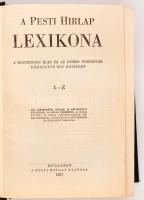 A Pesti Hírlap Lexikona. A mindennapi élet és az összes ismeretek kézikönyve egy kötetben A-Z. Bp., ...