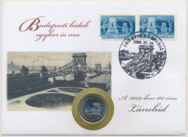 2009. 200Ft "Budapesti hidak egykor és ma - 160 éves a Lánchíd" érmés bélyeges boríték alkalmi bélyegzővel T:1