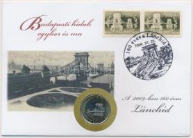 2009. 200Ft "Budapesti hidak egykor és ma - 160 éves a Lánchíd" érmés bélyeges boríték alkalmi bélyegzővel T:1