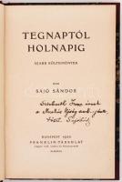 Sajó Sándor: Tegnaptól holnapig. Ujabb költemények. Bp., 1920. Franklin. Szieberth Imre birkózónak szóló dedikációval. Korabeli félvászon kötésben.