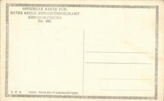 K. F. A. Serie Tiroler-Standschützen. Rotes Kreuz Kriegsfürsorgeamt No. 482. s: Emil Ranzenhofer