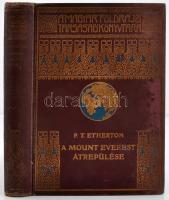 Etherton, P. T.: A Mount Everest átrepülése. Bp., [1935], Franklin. Díszes, kopott vászonkötésben, egyébként jó állapotban.