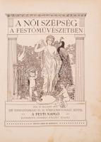 Kacziány Géza: A női szépség a festőművészetben. [Bp.], [1913], [Stephaneum]. Számos fekete-fehér, i...
