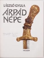 László Gyula: Árpád népe. Bp., 1988, Helikon. A szerző által Zászlós Levente (1935- ) költő részére ...