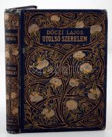 Dóczi Lajos: Utolsó szerelem. Történeti vígjáték öt felvonásban. Bp., [1903], Wodianer. Kicsit kopott, szecessziós motívumokkal gazdagon díszített vászonkötésben, aranyozott lapszélekkel, egyébként jó állapotban.