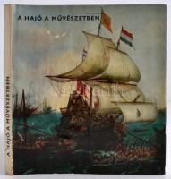 Marjai Imre, Pataky Dénes: A hajó a művészetben. Bp., 1973, Corvina. Számos érdekes, színes képpel. Vászonkötésben, kicsit vetemedett papír védőborítóval, egyébként jó állapotban.