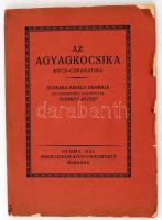Mrcs-Cshakatika: Az agyagkocsika. Sudraka király drámája. Ford: Schmidt József. Gyoma, 1925. Kner izidor. Papírkötésben, kis hibákkal.