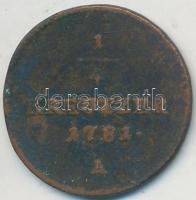 Ausztria 1781A 1/4kr "II. József" T:3 Austria 1781A 1/4 Kreuzer ""Joseph II" C:F