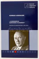 Adenauer, Konrad: "A demokrácia nálunk világnézet" Beszédek és beszélgetések (1946-1967). Bp., 2013, Konrad Adenauer Stiftung. Kiadói papírkötés, jó állapotban.