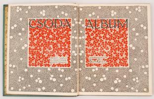 Szini Gyula(szerk.): Csoda album. A Pesti Napló előfizetőinek készült kiadás. Bp., (1911), Hornyánsz...