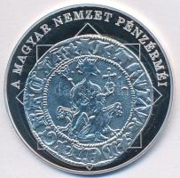 DN "A magyar nemzet pénzérméi - Károly Róbert és az első garas 1308-1342" Ag emlékérem tan...