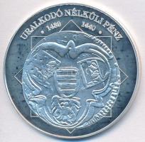 DN "A magyar nemzet pénzérméi - Uralkodó nélküli pénz 1439-1440" Ag emlékérem tanúsítvánny...