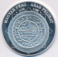 DN "A magyar nemzet pénzérméi - Magyar pénz - arab felirat 1172-1196" Ag emlékérem tanúsít...