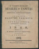 1803 A siket-némák nevelés és tanítás által áhétatos keresztényekké és az ország hasznos tagjaivá való formálásának szükséges voltáról szóló írás, mellyet a nemes magyar nemzetnek ajánlanak a V. S. N. N. H. E. Vác, 1803, Máramarosi Gottlieb Antal. Papírkötésben, kissé kopottas állapotban.