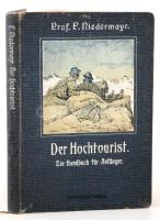 E.Prof. Niedermayr: Der Hochtourist - ein Handbuch für Anfänger. Wien, Leipzig, 1908. Hartlebens Verlag. Festett egészvészon kötésben / in painted full linen binding