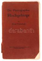 Terschak, E. - Rheden, J.: Die Photographie im Hochgebirge. Ein Ratgeber für Bergwanderer. Berlin. 1921. Union Deutsche Verlagsgesellschaft. Szétvált papírkötésben / in parted paper binding