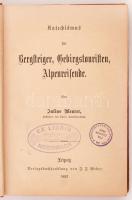Julius Meurer: Katechismus für Bergsteiger, Gebirgstouristen, Alpenreisende. Leipzig, 1892. Weber. E...