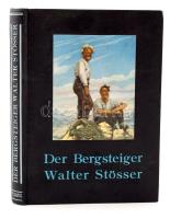 Paul Hübel: Der Bergsteiger Walter Stösser. Ein Buch der Erinnerung. Erfurt, Richter,, 1940. Egészvászon kötésben / In full linen binding