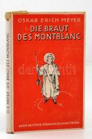 Meyer, Oskar Erich: Die Braut des Montblanc, Berlin, cca 1960. Union Deutsche Verlagsgesellschaft