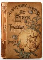 Madách Imre: Az ember tragédiája. A pesti napló olvasóinak. Bp., 1897, Athenaeum. A költő arcképével, egy kézirat-hasonmással és Zichy Mihály öt fénynyomatú képével. Kiadói, aranyozott egészvászon-díszkötésben. Viseltes kötésben.