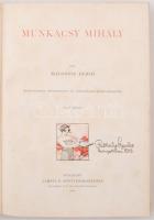 Malonyai Dezső: Munkácsy Mihály. Kilencvenkét szövegképpel és tizenhárom műmelléklettel. Első kötet....