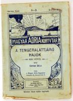 Gonda Béla: A tengeralattjáró hajók. Száz képpel. Magyar Adria Könyvtár. 1-3. Bp., 1915, Magyar Adria Egyesület. Kissé viseltes kiadói papír kötésben.