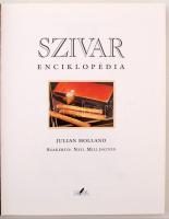 Holland, Julian: Szivar enciklopédiája. Szakértő: Neil Millington. Bp., 1998, Glória Kiadó. Illusztr...