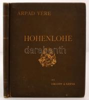 Zarándy A. Gáspár:Árpád vére. Hohenlohe. Bp., 1904, Hornyánszky Viktor csász. és Kir. Udvari Könyvnyomdája. Kopottas kiadói egészvászon kötésben, merített papíron.