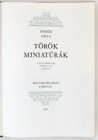Fehér Géza: Török miniatúrák. A magyarországi hódoltság koráról.  Bp., 1975, Magyar Helikon Corvina....