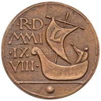 2001. "Hajózni kell (Navigare necesse est)" Br hajós emlékérem (48mm) T:2