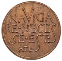 2001. "Hajózni kell (Navigare necesse est)" Br hajós emlékérem (48mm) T:2