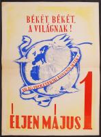 cca 1950-60 Retró plakát: Békét, békét a világnak! Világ proletárjai egyesüljetek! Éljen május 1, plakát, 42x29cm