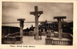 Tihany, IV. Károly király kálvária, Dr. Vigyázó János felvétele