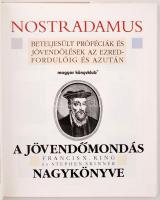 Francis X. King és Stephen Skinner: A jövendőmondás nagykönyve. Nostradamus. Beteljesült próféciák é...