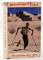 Luis Trenker- Luther, C.J: Wintersportfibel oder die Kunst vergnüglich durch den Winter zu kommen / Luis Trenker ; C.J. Luther.Berlin, Deutsche Buchgemeinschaft