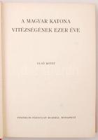 Pilch Jenő(szerk.): A magyar katona vitézségének ezer éve I-II. kötet. Bp., Franklin-Társulat. Kiadó...