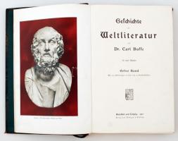 Buffe, Carl, Geschichte der Weltliteratur. 1. köt. Leipzig, 1910, Verlag von Velhagen & Klasing....