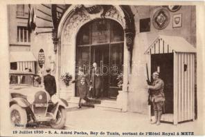 19 Juillet 1930 - S. A. Amed Pacha, Bey e Tunis, sortant de lHotel á Metz / Ahmed Pascha in Metz