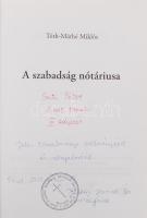 Tóth-Máté Miklós: A szabadság nótáriusa. Pécel, 2005, ÍRMAG. Kiadói papírkötés, benne ajánlással, jó...