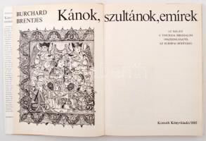 Burchard Brentjes: Kánok, szultánok, emírek. Az iszlám a Timurida Birodalom összeomlásától az európa...