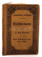Fritz Machacek: Gletscherkunde. Leipzig. 1902. Göschen.