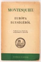 Montesquieu: Európa egységéről. A törvények szelleme és a Perzsa levelek válogatott részei. Fordította és az előszót írta: Rózsahegyi Zoltán. Bp., 1943. Phönix. 128 p.