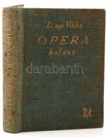 Lányi Viktor: Opera kalauz. Buadpest, 1937, Rózsavölgyi és Társa. Egészvászon kötésben, jó állapotban.